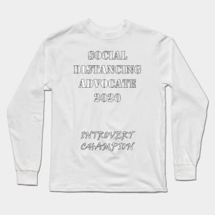 Social Distancing Advocate 2020 Introvert Champion Funny Quotes Long Sleeve T-Shirt